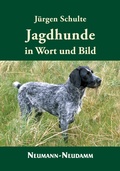 Cover: Jagdhunde in Wort und Bild - J. Neumann-Neudamm Melsungen