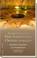 Cover: Reinhard Lettmann: Dem kommenden Christus entgegen - Butzon & Bercker