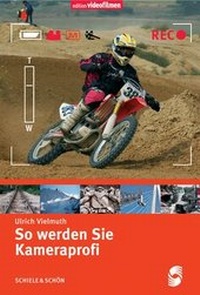 Abbildung von: So werden Sie Kameraprofi - Schiele & Schön