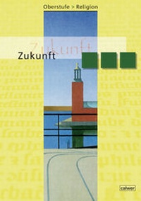 Abbildung von: Oberstufe Religion - Zukunft - Calwer