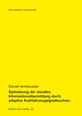 Cover: Optimierung der visuellen Informations&uuml;bermittlung durch adaptive Kraftfahrzeugsignalleuchten - utzverlag GmbH