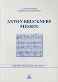 Cover: Anton Bruckners Messen - Musikwissenschaftlicher Verlag Wien