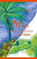 Cover: Mein Leben zwischen zwei Welten - BoD - Books on Demand