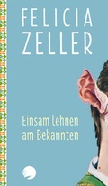 Cover: Einsam lehnen am Bekannten - Lilienfeld Verlag