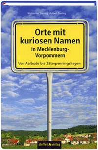 Abbildung von: Orte mit kuriosen Namen in Mecklenburg-Vorpommern - Steffen Verlag
