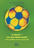 Cover: Fu&szlig;ball - nur eine Nebensache? - muc Verlag