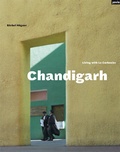 Cover: Chandigarh-Living with Le Corbusier - JOVIS Verlag