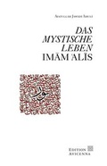 Cover: Das mystische Leben Imam Alis - Edition Avicenna