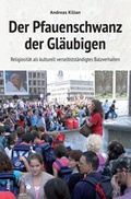 Cover: Der Pfauenschwanz der Gl&auml;ubigen - Alibri