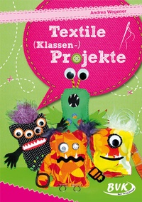 Enlarge image Cover: Textile (Klassen-)Projekte - BVK Buch Verlag Kempen