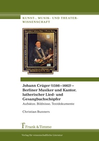 Abbildung von: Johann Crüger (1598-1662) - Berliner Musiker und Kantor, lutherischer Lied- und Gesangbuchschöpfer - Frank & Timme