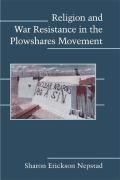Cover: Religion and War Resistance in the Plowshares Movement - Cambridge University Press