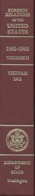 Abbildung von: Foreign Relations of the United States, 1961-1963, Volume II: Vietnam, 1962 - National Defense University Press,U.S.