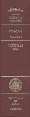 Abbildung von: Foreign Relations of the United States, 1964-1968, Volume I: Vietnam, 1964 - National Defense University Press,U.S.