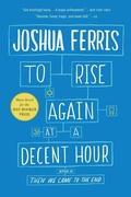 Cover: To Rise Again at a Decent Hour - Little, Brown and Company