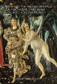Abbildung von: Ovid and the Metamorphoses of Modern Art from Botticelli to Picasso - Yale University Press
