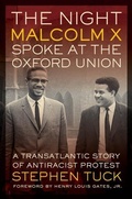 Cover: The Night Malcolm X Spoke at the Oxford Union - University of California Press