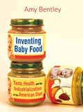 Cover: Inventing Baby Food - University of California Press