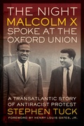 Cover: The Night Malcolm X Spoke at the Oxford Union - University of California Press