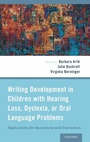 Cover: Writing Development in Children with Hearing Loss, Dyslexia, or Oral Language Problems - Oxford University Press Inc