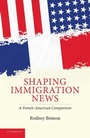 Cover: Shaping Immigration News - Cambridge University Press
