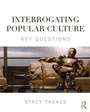 Cover: Interrogating Popular Culture - Routledge