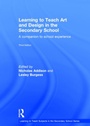 Cover: Learning to Teach Art and Design in the Secondary School - Routledge