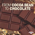 Cover: From Cocoa Bean to Chocolate - Turtleback Books