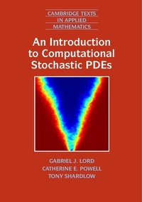 Enlarge image Cover: An Introduction to Computational Stochastic PDEs - Cambridge University Press