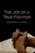 Cover: The Joy of A True Fighter - Paperwood Publishers