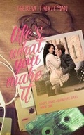 Cover: Life's What You Make It - Kia Ora Books