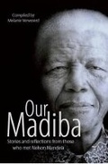Cover: Our Madiba: Stories and Reflections from Those Who Met Nelson Mandela - Tafelberg Publishers Ltd