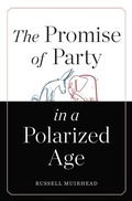 Cover: The Promise of Party in a Polarized Age - Harvard University Press