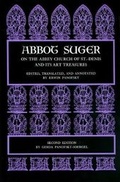 Cover: Abbot Suger on the Abbey Church of St. Denis and Its Art Treasures - Princeton University Press