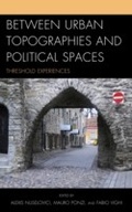 Cover: Between Urban Topographies and Political Spaces - Lexington Books