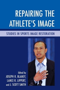 Enlarge image Cover: Repairing the Athlete's Image - Lexington Books