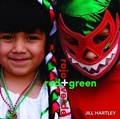 Cover: Red + Green/Rojo + Verde - Groundwood Books