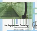 Cover: The Tapeworm Foundry - House of Anansi Press