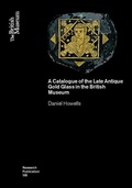 Cover: A Catalogue of the Late Antique Gold Glass in the British Museum - British Museum Press