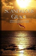 Cover: Scandalous Grace, 2nd Edition - T.A. Herring