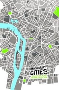 Cover: Imaginary Cities - Influx Press