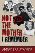 Cover: Not the Mother I Remember - Amber Lea Starfire DBA Moonskye Publishing