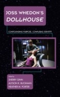 Cover: Joss Whedon's Dollhouse - Rowman & Littlefield Publishers