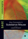Cover: Key Concepts in Substance Misuse - SAGE Publications Ltd