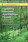 Cover: Exploring Southern Appalachian Forests - The University of North Carolina Press
