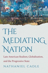 Enlarge image Cover: The Mediating Nation - The University of North Carolina Press
