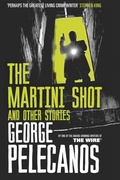 Cover: The Martini Shot and Other Stories - Orion (an Imprint of The Orion Publishing Group Ltd )