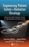 Cover: Engineering Patient Safety in Radiation Oncology - Apple Academic Press Inc.