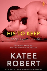 Enlarge image Cover: His to Keep - Entangled: Brazen