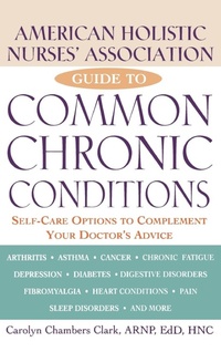 Enlarge image Cover: American Holistic Nurses' Association Guide to Common Chronic Conditions - Trade Paper Press